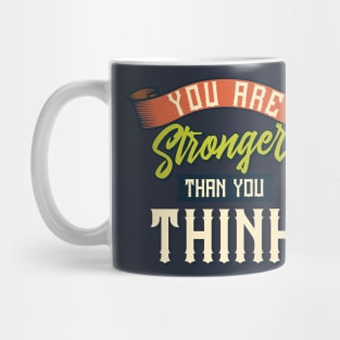 You are stronger than you think Mug